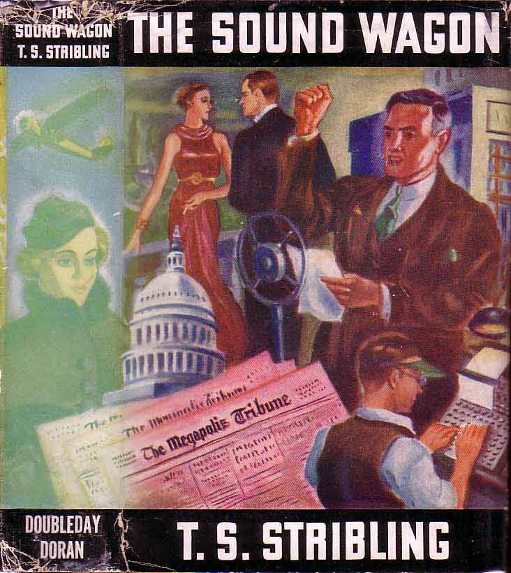 Item #19618 The Sound Wagon. T. S. STRIBLING.