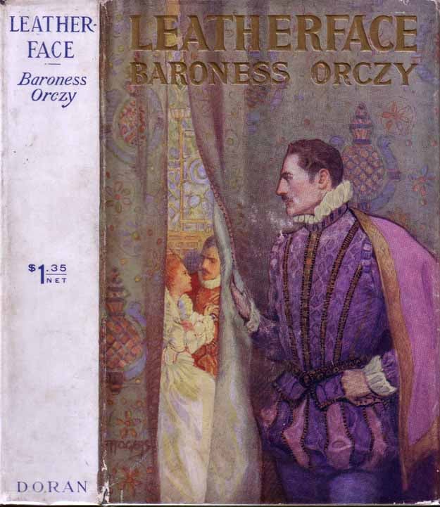 Item #19658 Leatherface: A Tale of Old Flanders. Baroness ORCZY.