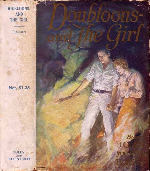 Item #19694 Doubloons - And the Girl. John Maxwell FORBES