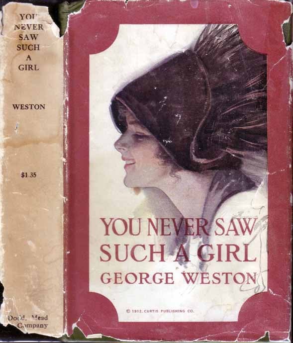 Item #19695 You Never Saw Such a Girl. George WESTON.