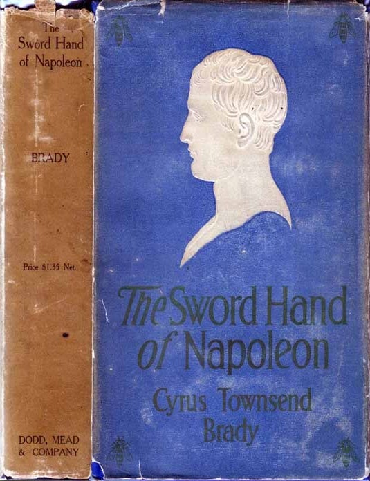 Item #19738 The Sword Hand of Napoleon: A Romance of Russia and the Great Retreat. Cyrus Townsend...