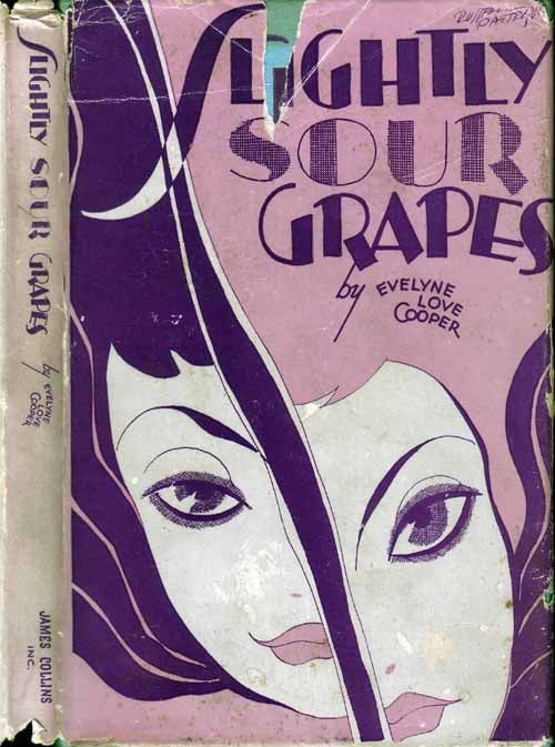 Item #19760 Slightly Sour Grapes. Evelyne Love COOPER.
