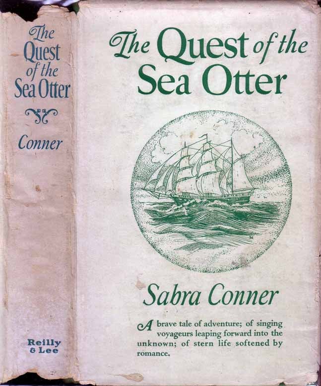 Item #19779 The Quest of the Sea Otter [NAUTICAL FICTION]. Sabra CONNER