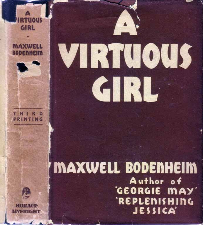 Item #19800 A Virtuous Girl. Maxwell BODENHEIM.