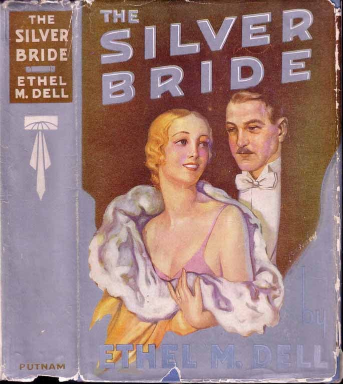 Item #19828 The Silver Bride. Ethel M. DELL