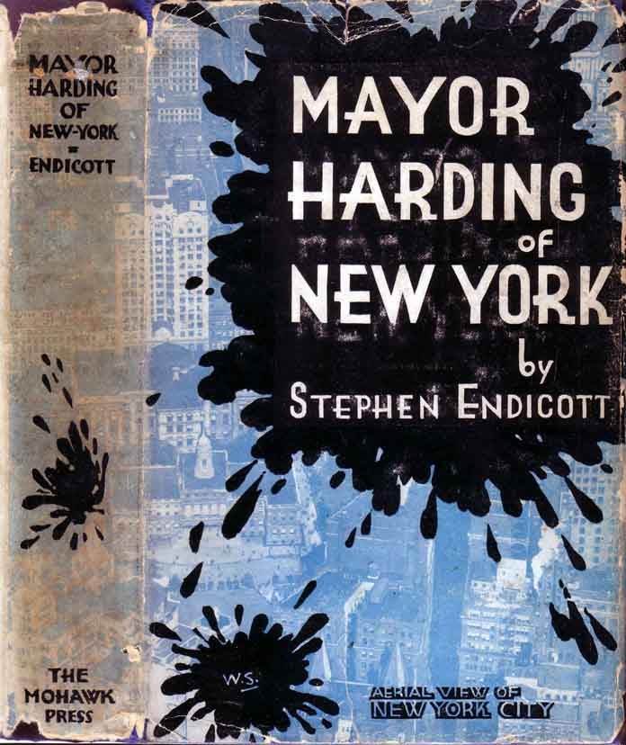 Item #19835 Mayor Harding of New York. Walter Adolphe ROBERTS, Stephen ENDICOTT.