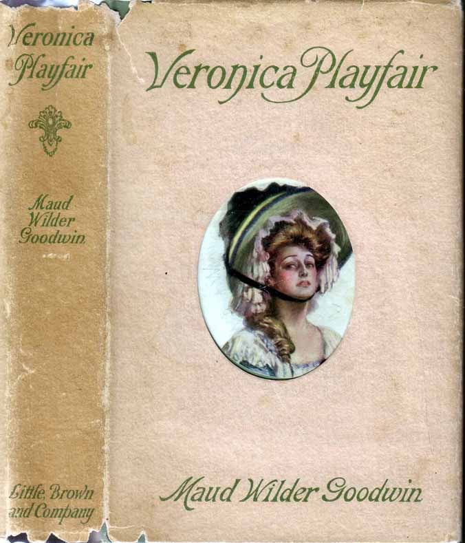 Item #19848 Veronica Playfair. Maud Wilder GOODWIN.