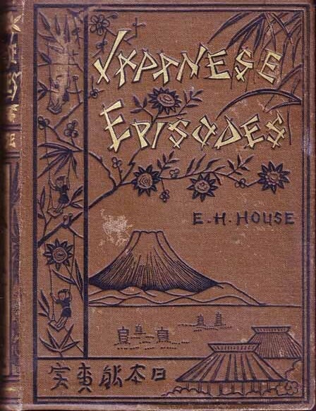 Item #19862 Japanese Episodes. Edmund H. HOUSE, Howard