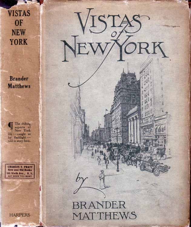 Item #19896 Vistas of New York. Brander MATTHEWS