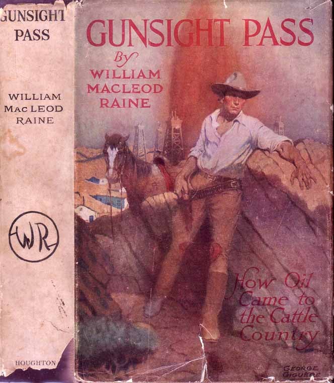 Item #19917 Gunsight Pass: How Oil Came to the Cattle Country and Brought the New West. William Macleod RAINE.