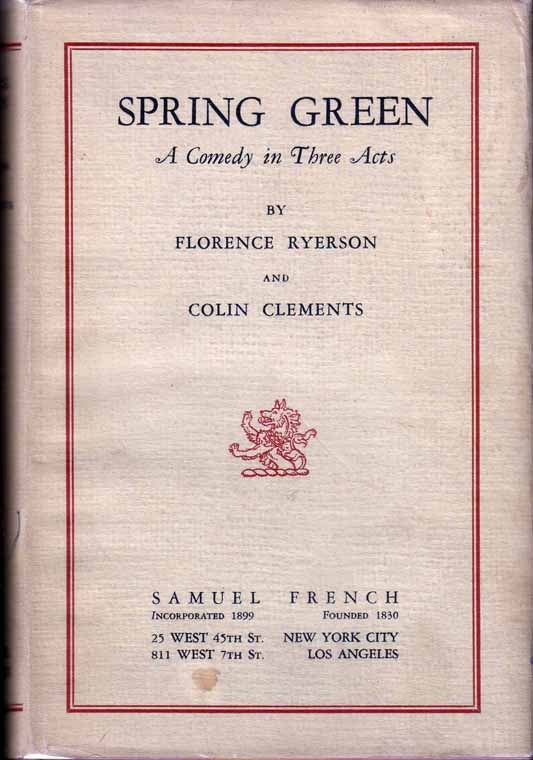 Item #19924 Spring Green: A Comedy in Three Acts. Florence RYERSON, Colin CLEMENTS
