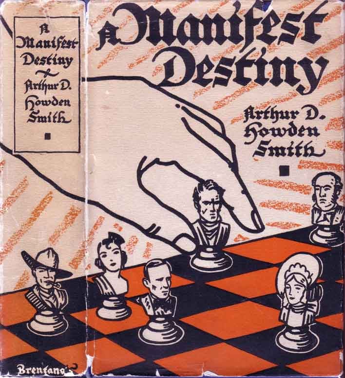 Item #19938 A Manifest Destiny. Arthur D. Howden SMITH.