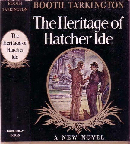 Item #19944 The Heritage of Hatcher Ide. Booth TARKINGTON