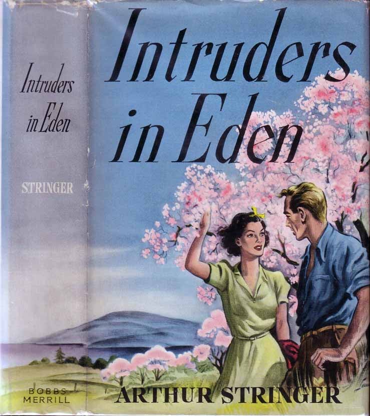 Item #19987 Intruders in Eden. Arthur STRINGER