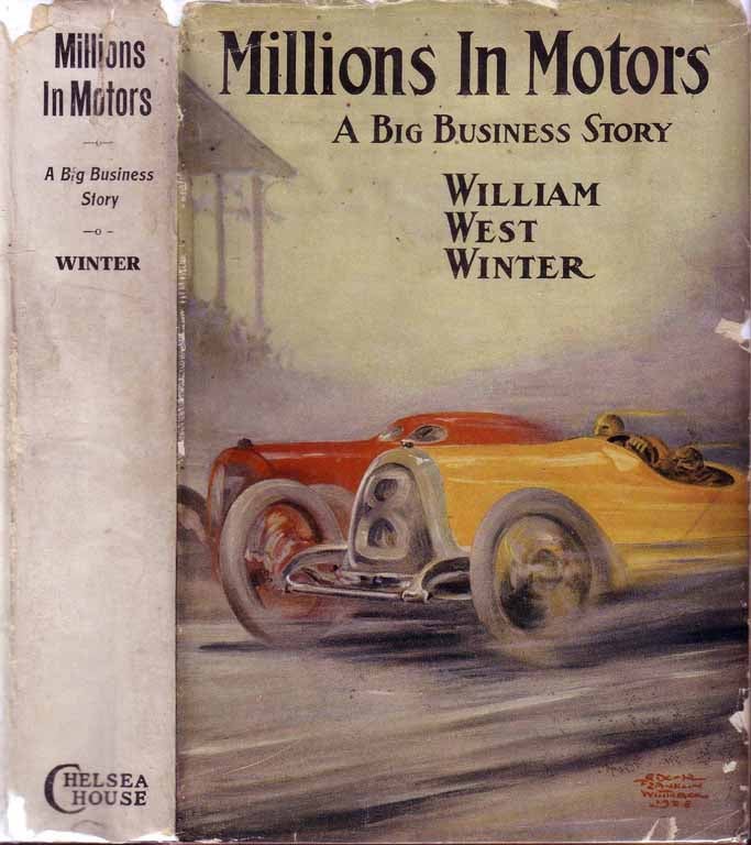 Item #19995 Millions in Motors. A Big Business Story. William West WINTER.