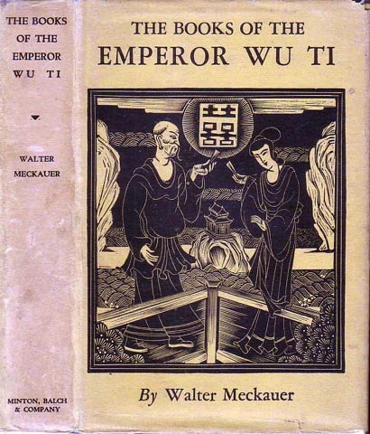 Item #20005 The Books of the Emperor Wu Ti. Walter MECKAUER