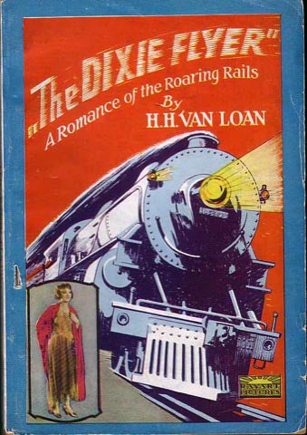 Item #20027 The Dixie Flyer; A Romance Of The Roaring Rails. H. H. VAN LOAN.