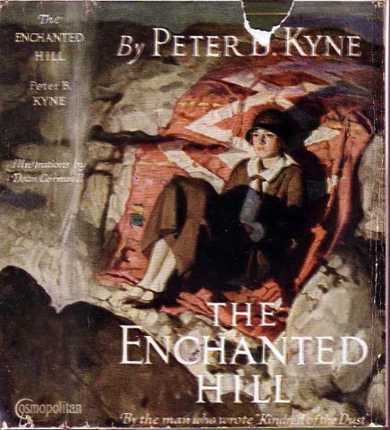 Item #20044 The Enchanted Hill. Peter B. KYNE