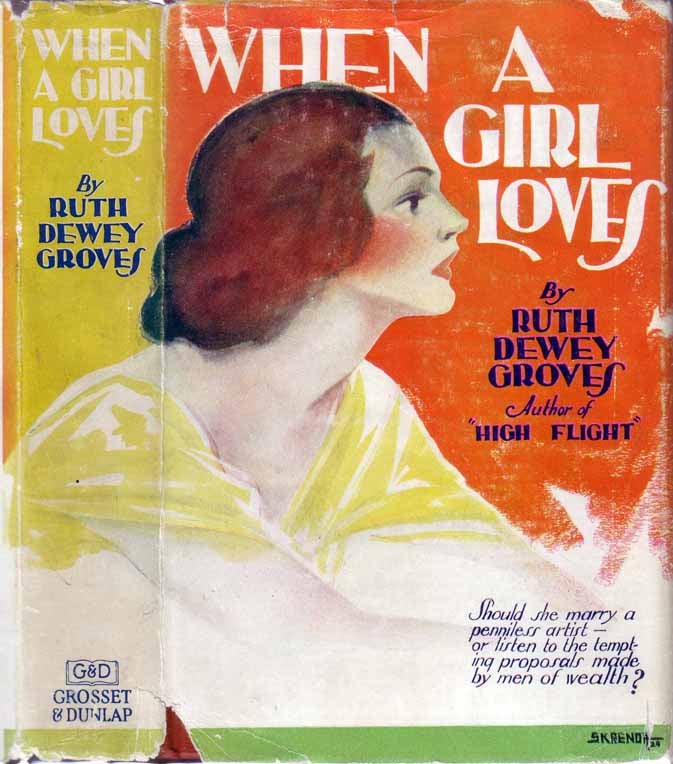 Item #20070 When A Girl Loves. Ruth Dewey GROVES.