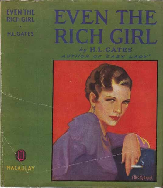 Item #20140 Even the Rich Girl. H. L. GATES, Henry Leyford GATES.