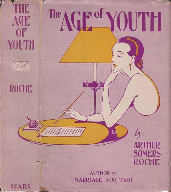 Item #20156 The Age of Youth. Arthur Somers ROCHE.