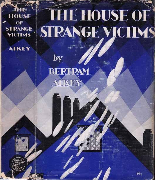 Item #20161 The House of Strange Victims [NARCOTICS MYSTERY]. Bertram ATKEY