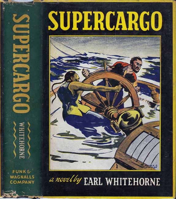 Item #20168 Supercargo [NAUTICAL FICTION]. Earl WHITEHORNE