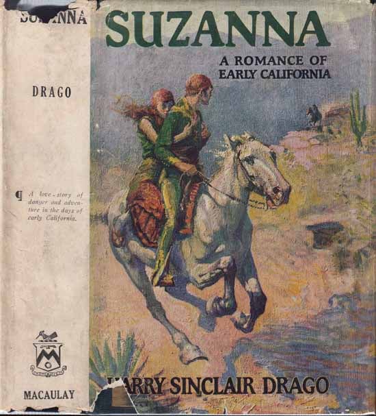 Item #20186 Suzanna, A Romance of Early California. Harry Sinclair DRAGO