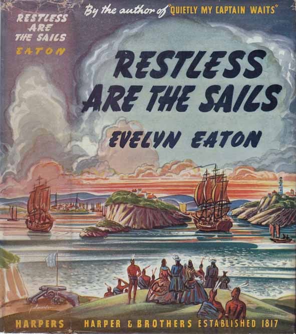 Item #20256 Restless are the Sails. Evelyn EATON