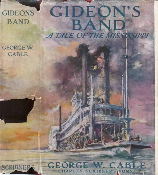 Item #20274 Gideon's Band, A Tale of the Mississippi. George W. CABLE.