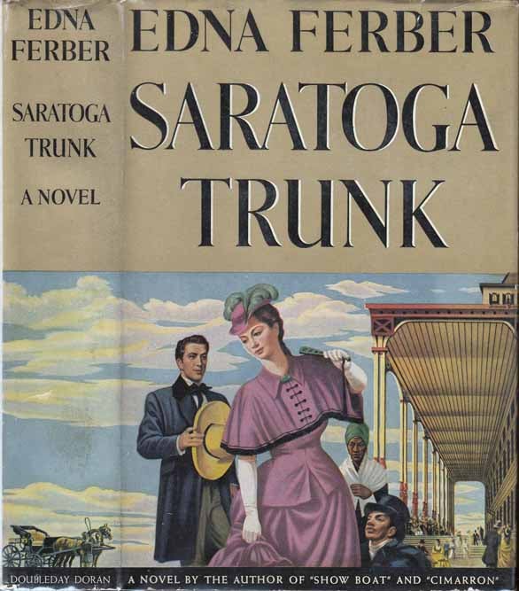 Item #20316 Saratoga Trunk. Edna FERBER.
