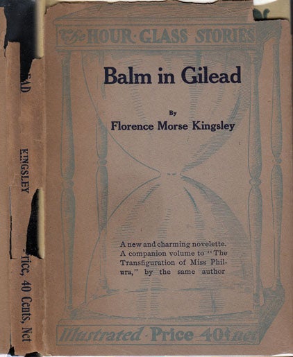 Item #20335 Balm in Gilead. Florence Morse KINGSLEY.