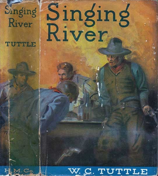 Item #20337 Singing River. W. C. TUTTLE