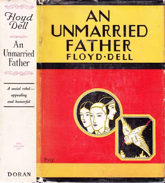 Item #20346 An Unmarried Father. Floyd DELL.