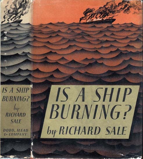 Item #20395 Is a Ship Burning. Richard SALE.