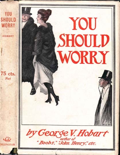 Item #20399 You Should Worry. George V. HOBART
