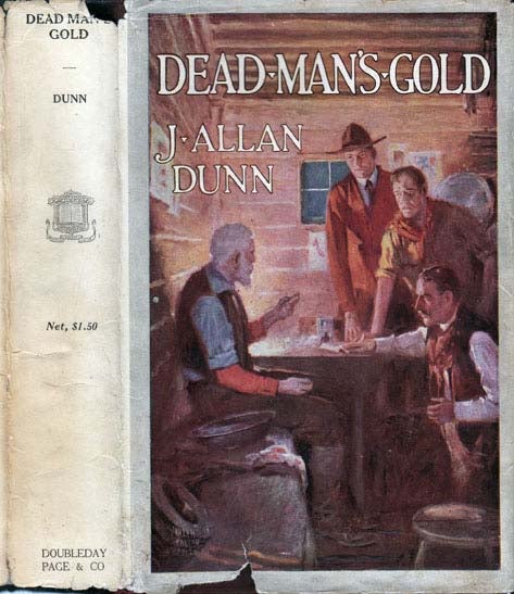Item #20449 Dead Man's Gold. J. Allan DUNN.