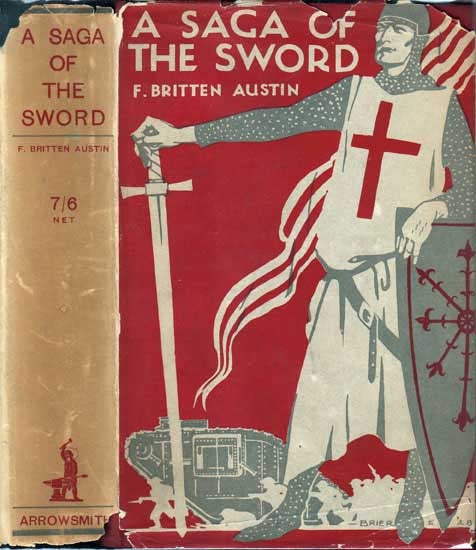 Item #20458 A Saga of the Sword. F. Britten AUSTIN