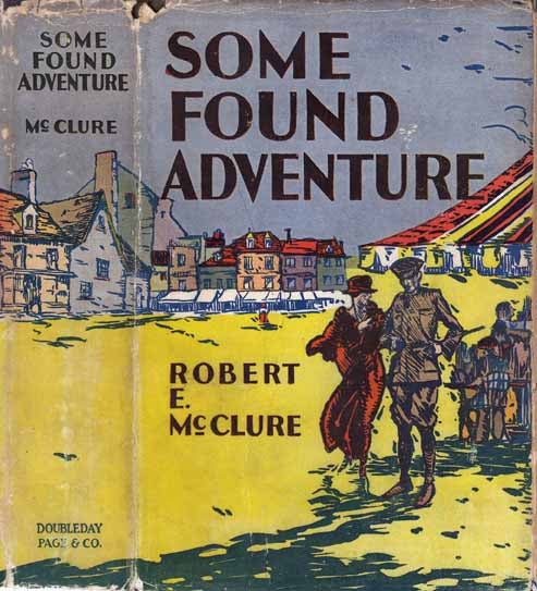 Item #20490 Some Found Adventure. Robert E. MCCLURE