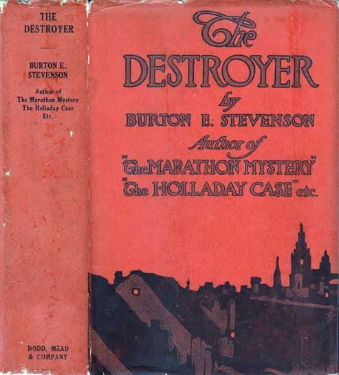 Item #20520 The Destroyer, A Tale of International Intrigue [WALL STREET TERRORISM FICTION]. Burton E. STEVENSON.