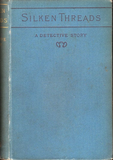 Item #20522 Silken Threads. A Detective Story. George AFTEREM