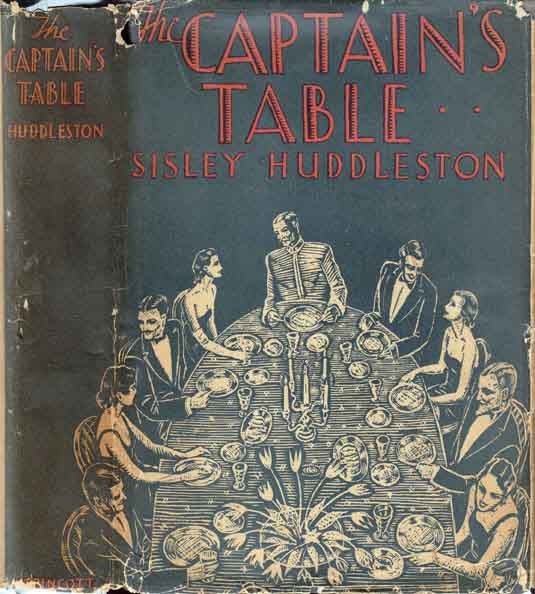 Item #20529 The Captain's Table, A Transatlantic Log [NAUTICAL FICTION]. Sisley HUDDLESTON