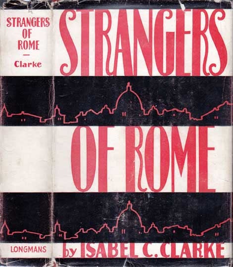 Item #20605 Strangers of Rome. Isabel C. CLARKE
