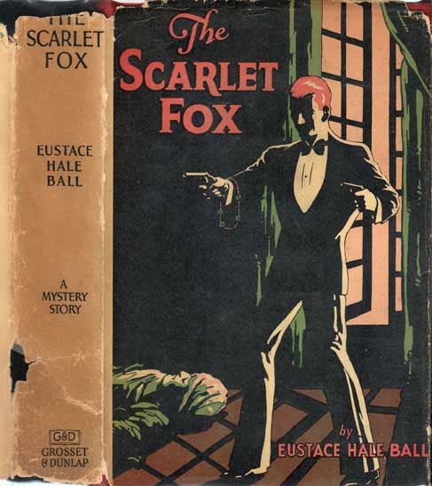 Item #20629 The Scarlet Fox. Eustace Hale BALL