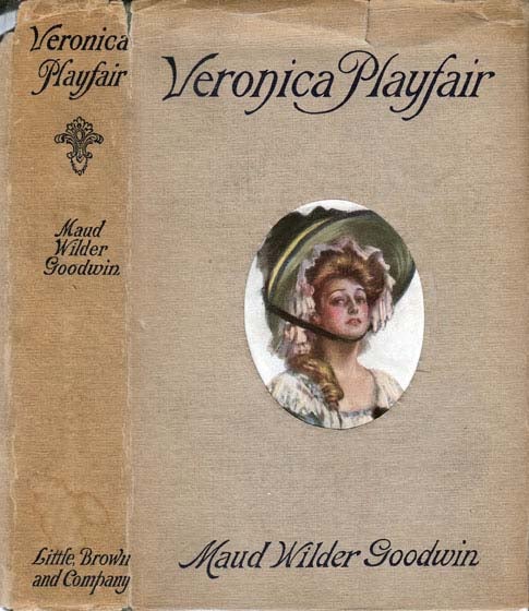 Item #20634 Veronica Playfair. Maud Wilder GOODWIN