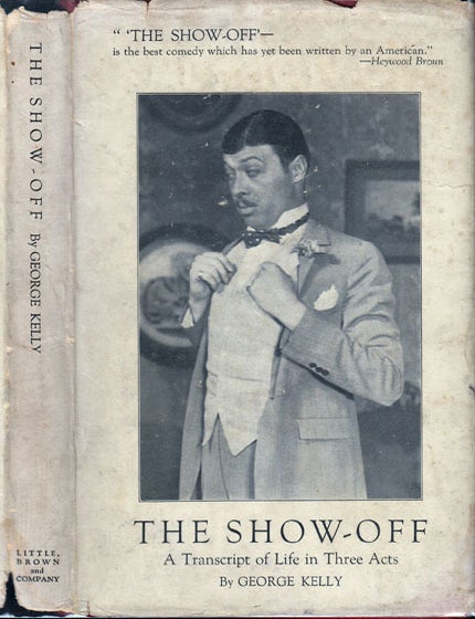 Item #20655 The Show-Off. George KELLY