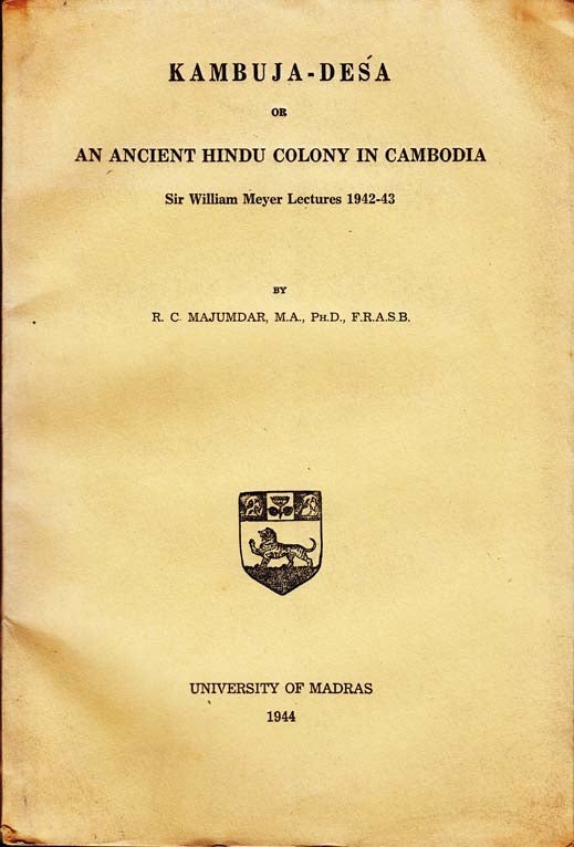 Item #20664 Kambuja-Desa or An Ancient Hindu Colony in Cambodia, Sir William Meyer Lectures...
