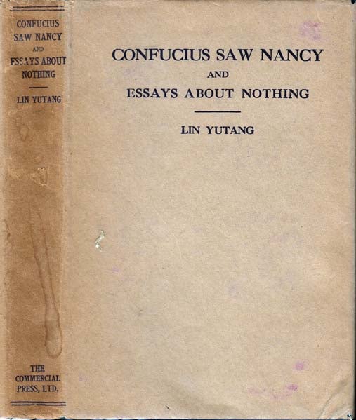 Item #20669 Confucius Saw Nancy and Essays About Nothing. Lin YUTANG