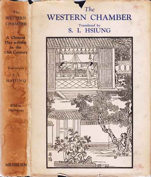 Item #20676 The Western Chamber, A Chinese Play written in the Thirteenth Century. S. I. HSIUNG.