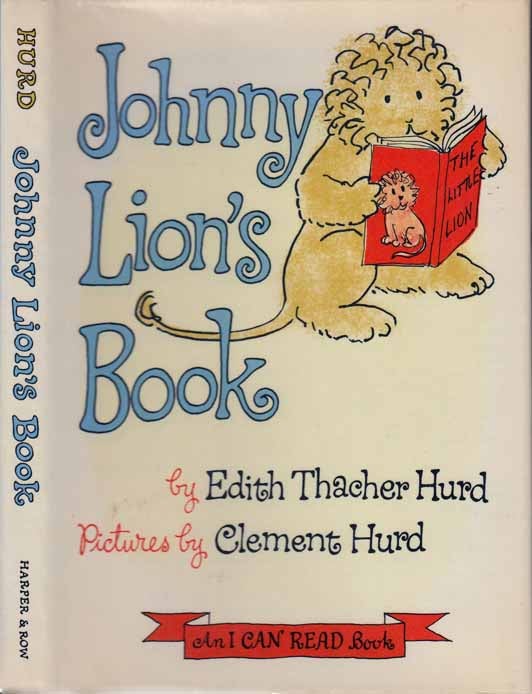 Item #20700 Johnny Lion's Book. Edith Thacher HURD, Clement HURD